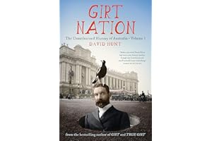 Girt Nation: The Unauthorised History of Australia Volume 3