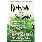 Running with Sherman: How a Rescue Donkey Inspired a Rag-tag Gang of Runners to Enter the Craziest Race in America