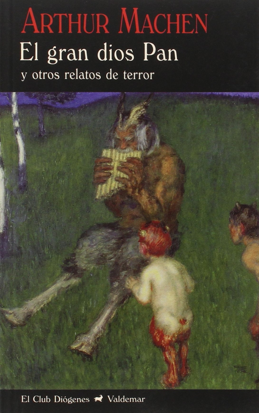 El Gran Dios Pan Y Otros Relatos De Terror El Club Diogenes Arthur Machen Amazon Com Mx Libros