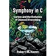 Symphony in C: Carbon and the Evolution of (Almost) Everything
