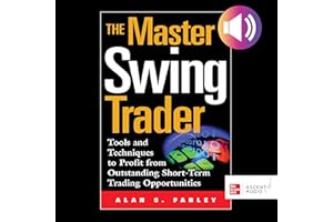The Master Swing Trader: Tools and Techniques to Profit from Outstanding Short-Term Trading Opportunities