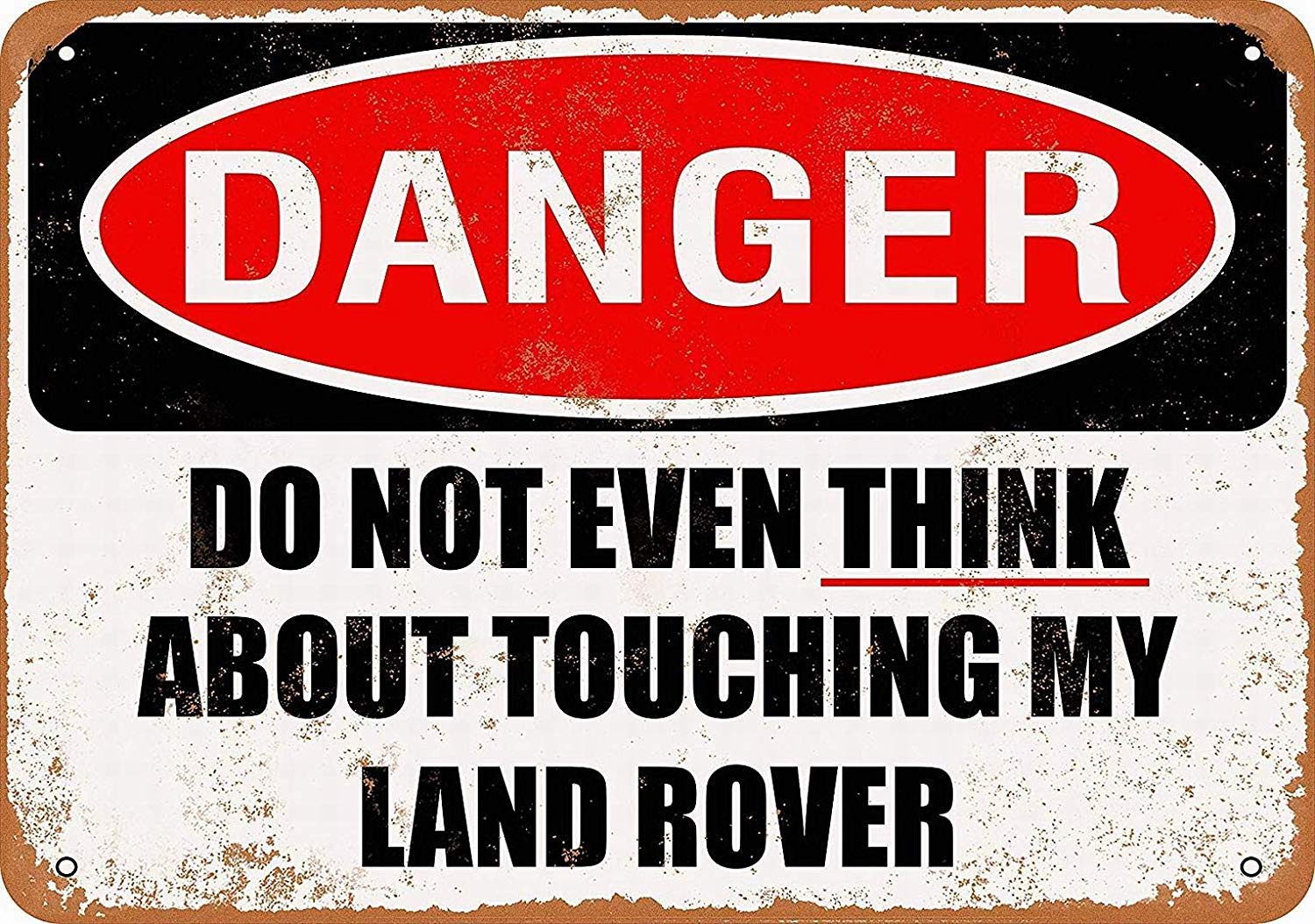ECONG Do Not Even Think About Touching My Land Rover Metal Wall Sign Tin Signs Warning Hanging Vintage Art Foil Poster Animal Band Building Painting Celebrity Bar Cafe Garden Public Gift