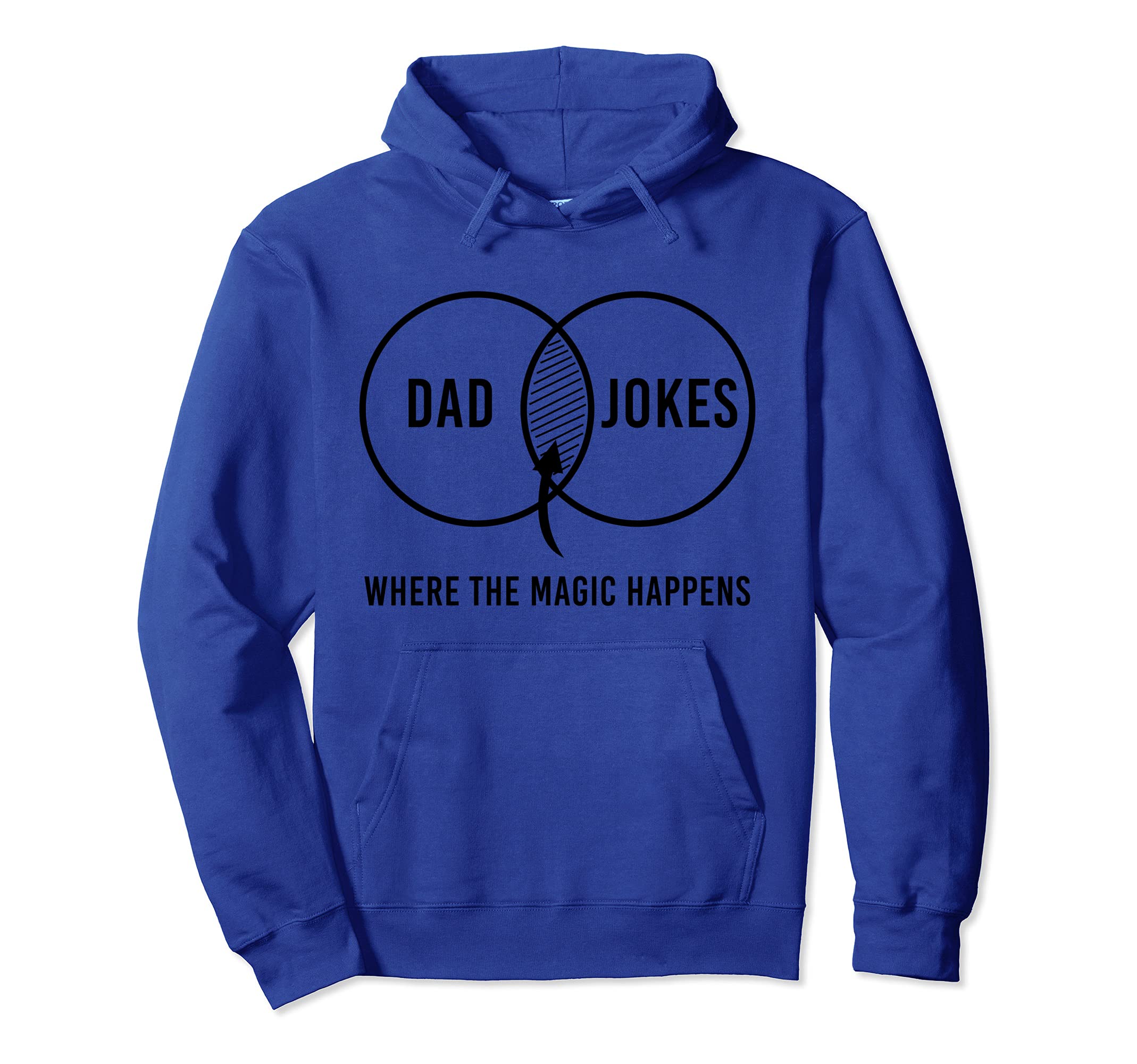 Dad Jokes Bad Dad Jokes Puns Magic Happens Funny Fathers Day Pullover Hoodie