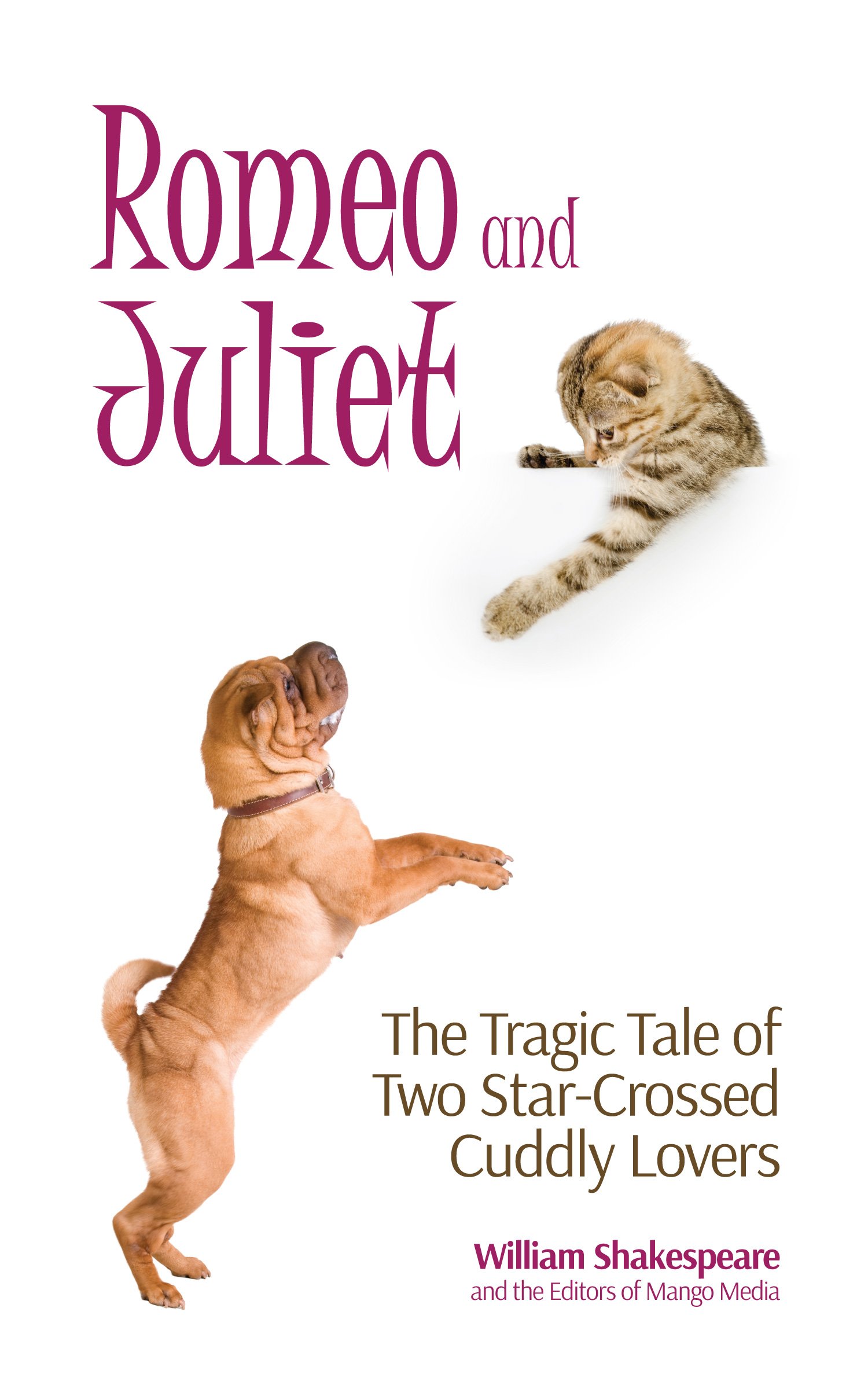 Romeo And Juliet The Tragic Love Story Of A Puppy And Kitten Shakespeare William Media Mango 9781633530591 Amazon Com Books