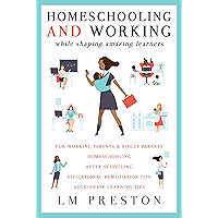 Homeschooling and Working While Shaping Amazing Learners book cover Homeschooling and Working While Shaping Amazing Learners book cover