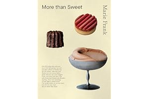 More Than Sweet: Desserts with Flavor