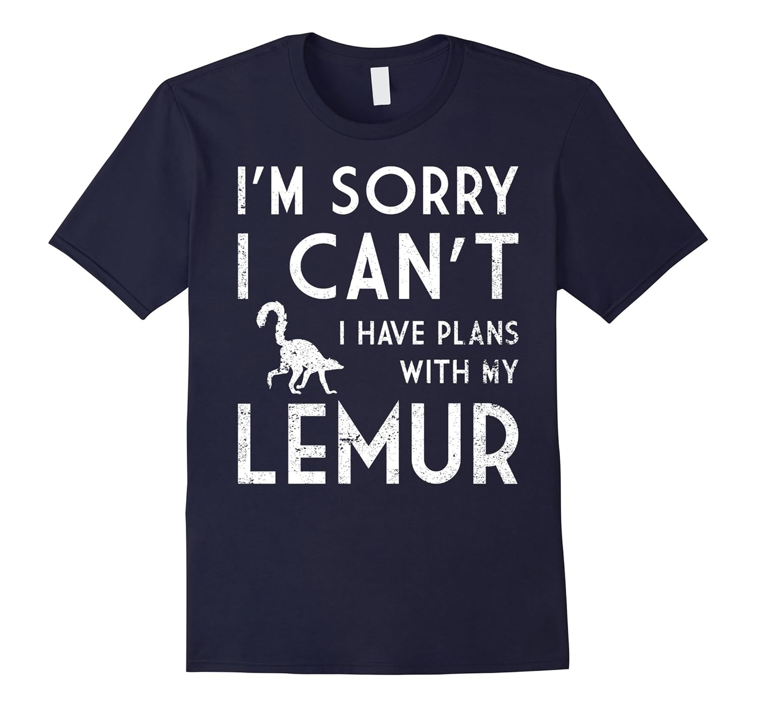 Sorry I Can't I Have Plans With My Lemur T shirt-Rose