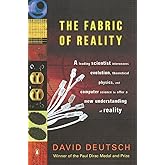 The Fabric of Reality: The Science of Parallel Universes--and Its Implications