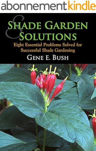 Download Shade Garden Solutions: Eight Essential Problems Solved for Successful Shade Gardening (English Edition) PDF