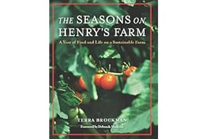 The Seasons on Henry's Farm: A Year of Food and Life on a Sustainable Farm
