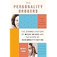 The Personality Brokers: The Strange History of Myers-Briggs and the Birth of Personality Testing