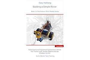 Building a Simple Rover: Book 5 of the Arduino Short Reads Series