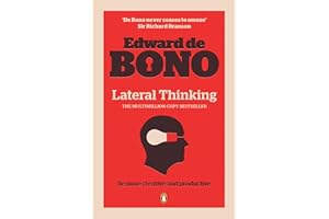 Lateral Thinking: A Textbook of Creativity