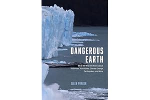 Dangerous Earth: What We Wish We Knew about Volcanoes, Hurricanes, Climate Change, Earthquakes, and More