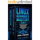 Linux Beginner&rsquo;s Mastery 2-in-1: Learn the Command Line, Bash Shell, File Management, Permissions, SSH Security, Firewalls, Ubuntu Server Hardening, Logs, and Real-World Linux Skills Step by Step
