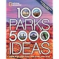 100 Parks, 5,000 Ideas: Where to Go, When to Go, What to See, What to Do