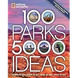 100 Parks, 5,000 Ideas: Where to Go, When to Go, What to See, What to Do