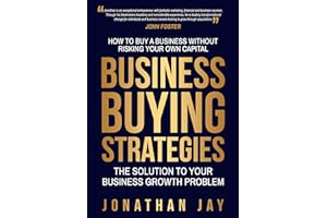 Businesses Buying Strategies: How To Buy A Business Without Risking Your Own Capital