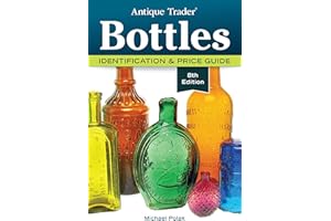 Antique Trader Bottles: Identification & Price Guide