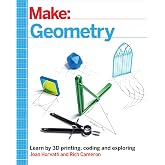 Make: Geometry: Learn by coding, 3D printing and building