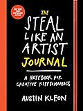 The Steal Like an Artist Journal: A Notebook for Creative Kleptomaniacs