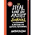 The Steal Like an Artist Journal: A Notebook for Creative Kleptomaniacs