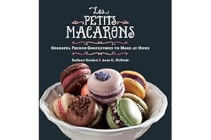 Les Petits Macarons: Colorful French Confections to Make at Home