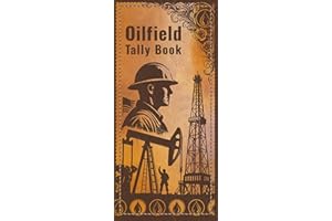 Oilfield Tally Book: Pocket Logbook for Workover, Completions, Well Services & Field Calculations: Track Operations, Log Key 