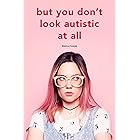 But you don't look autistic at all
