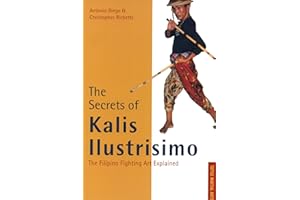 Secrets of Kalis Ilustrisimo: The Filipino Fighting Art Explained (Tuttle Martial Arts)