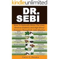 DR. SEBI: How to Naturally Detox the Liver, Reverse Diabetes and High Blood Pressure Through Dr. Sebi Alkaline Diet (Dr… book cover DR. SEBI: How to Naturally Detox the Liver, Reverse Diabetes and High Blood Pressure Through Dr. Sebi Alkaline Diet (Dr… book cover