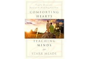 Comforting Hearts, Teaching Minds: Family Devotions Based on the Heidelberg Catechism