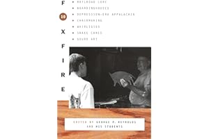 Foxfire 10: Railroad Lore, Boardinghouses, Depression-Era Appalachia, Chairmaking, Whirligigs, Snake Canes, Gourd Art (Foxfire Series)