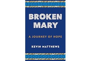 Broken Mary: A Journey of Hope