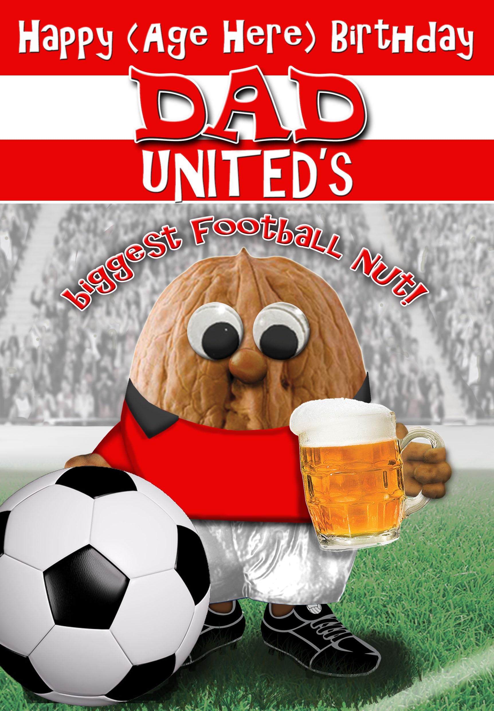 Man United Birthday Card For Dad - Football Nut - Option to ADD PERSONALISED AGE - POSTED SAME DAY - FULL COLOUR INSIDE