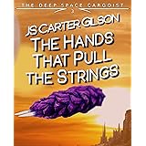 The Hands That Pull the Strings (The Deep Space Cargoist Book 3)
