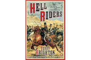 Hell Riders: The Truth About the Charge of the Light Brigade