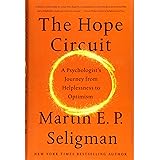 The Hope Circuit: A Psychologist's Journey from Helplessness to Optimism