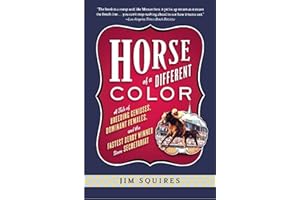 Horse Of A Different Color: A Tale of Breeding Geniuses, Dominant Females, and the Fastest Derby Winner Since Secretariat