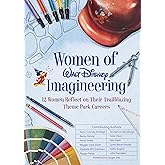 Women of Walt Disney Imagineering: 12 Women Reflect on their Trailblazing Theme Park Careers (Disney Editions Deluxe)