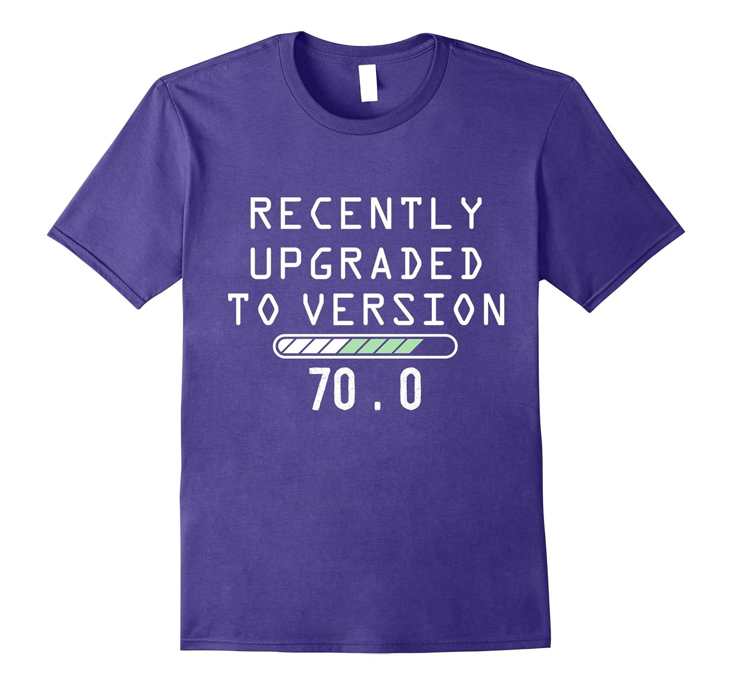 Recently Upgraded To Version 70.0 Funny 70th Birthday Shirt-T-Shirt