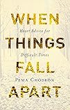 When Things Fall Apart: Heart Advice for Difficult Times (20th Anniversary Edition)