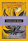 The Four Agreements Companion Book: Using the Four Agreements to Master the Dream of Your Life (Toltec Wisdom)