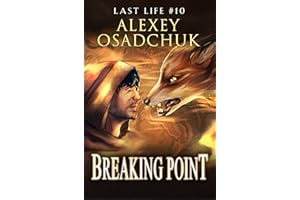 Breaking Point (Last Life Book #10): A Progression Fantasy Series