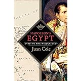 Napoleon's Egypt: Invading the Middle East