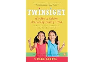 Twinsight: A Guide to Raising Emotionally Healthy Twins with Advice from the Experts (Academics) and the REAL Experts (Twins)