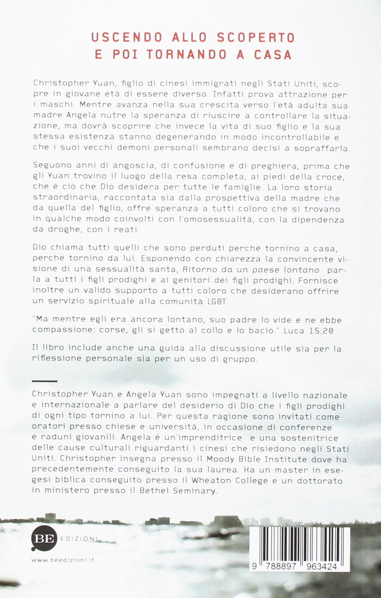 Ritorno Da Un Paese Lontano Il Viaggio Verso Dio Di Un Figlio Gay Ribelle La Ricerca Di Speranza Di Una Madre Distrutta Amazon It Yuan Christopher Yuan Angela Piccolo C Libri