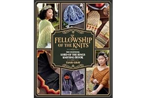 The Fellowship of the Knits: Lord of the Rings: The Unofficial Knitting Book