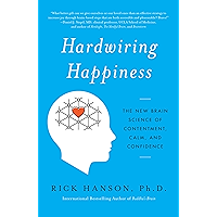 Hardwiring Happiness: The New Brain Science of Contentment, Calm, and Confidence book cover