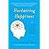 Hardwiring Happiness: The New Brain Science of Contentment, Calm, and Confidence